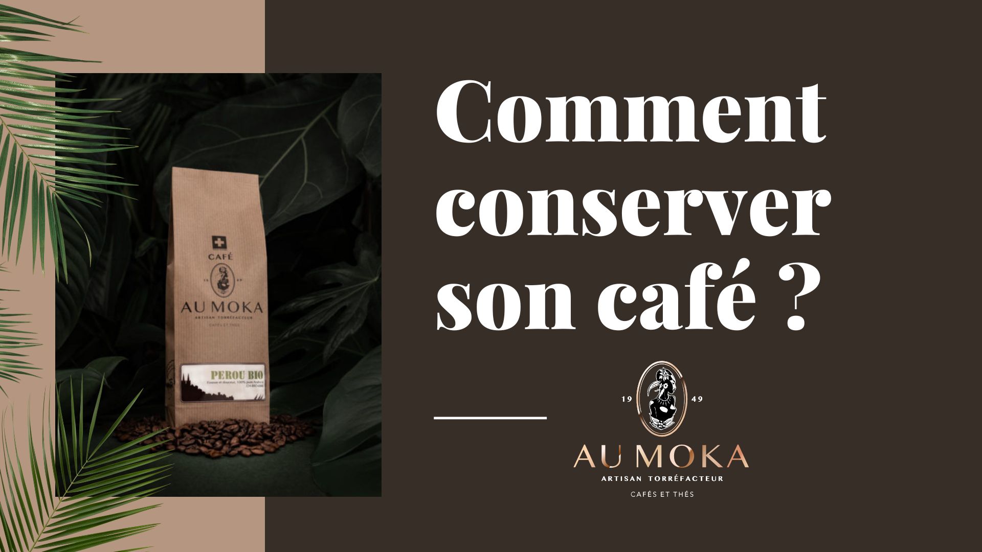 Comment conserver son café en grains et moulu - Au moka